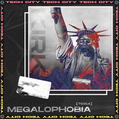 Megalophobia [Tech City 014]