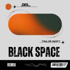 Taylor Swift - Black Space ( DIEL Remix )