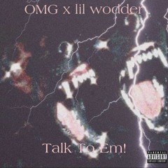 Talk To Em! ft. lil wodder