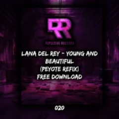 LANA DEL REY - YOUNG AND BEAUTIFUL (PEYOTE REFIX) (FREE DOWNLOAD) #20