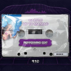 Cardi B - Up To Maniac (Peppermind Edit)