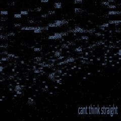cant think straight