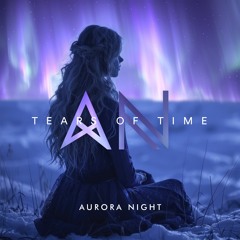 Aurora Night- Tears Of Time