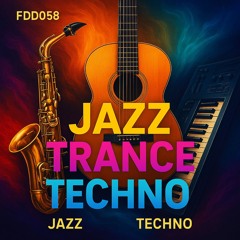 FDD058 – Jazz Trance Techno