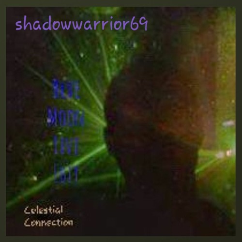 shadowwarrior69 - Celestial Connection (sw69 Blue Moon Live Edit)