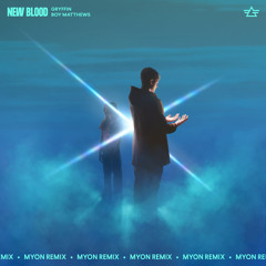 New Blood (Myon Summer Of Love Mix) [feat. Boy Matthews]