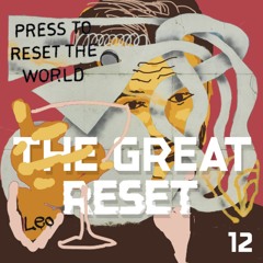 Take #12 - The Great Reset