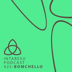 Intaresu Podcast 425 - Bomchello