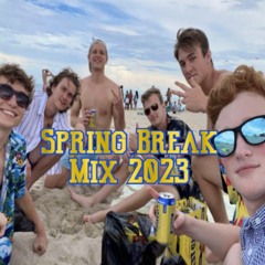 2023 Spring Break Mix (2023 Favorites Mix OUT NOW)
