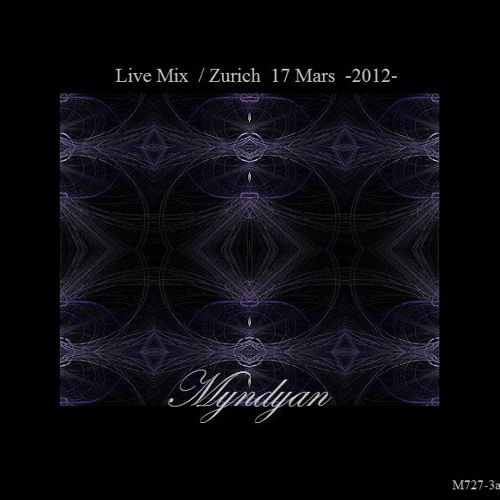 Myndyan - Live Mix/Zurich -17 Mars2012 -M727-3a Goa live-exp.wav