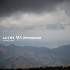 Loves MK (Remastered)