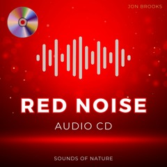 Red Noise CD for Sleep, Relaxing, Background Noise, Tinnitus, Sound Masking, Focus