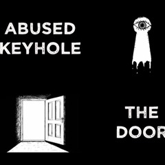 ABUSED KEYHOLE - The Door