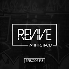 Revive 148 With Retroid And XIX - LXXXIII (16-09-2021)