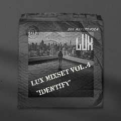LuX Mixset Vol.4 = "IDENTIFY (正體性)"