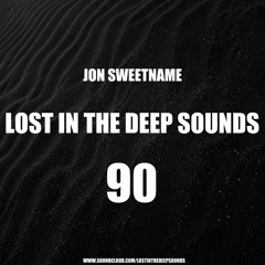 Lost In the Deep Sounds 090 by Jon Sweetname