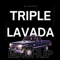 TRIPLE LAVADA X EL MAYOR DE LOS RANAS (ALL MASSIH MASHUP)