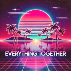 Everything Together