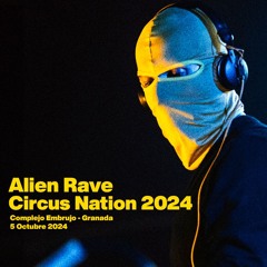 Alien Rave - Circus Nation 2024 🎪👽