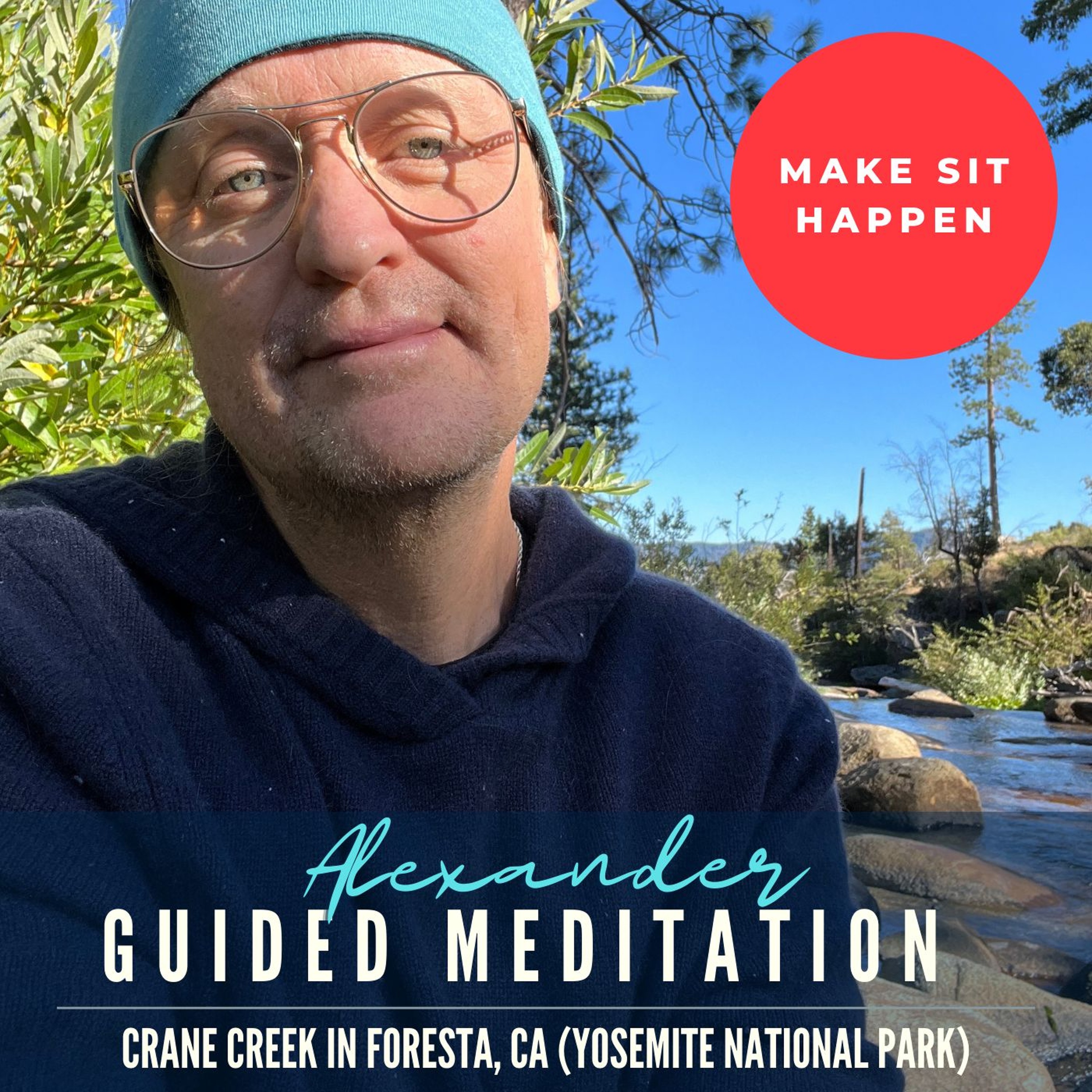 Make Sit Happen: Crane Creek in Foresta, CA (Yosemite National Park) episode artwork