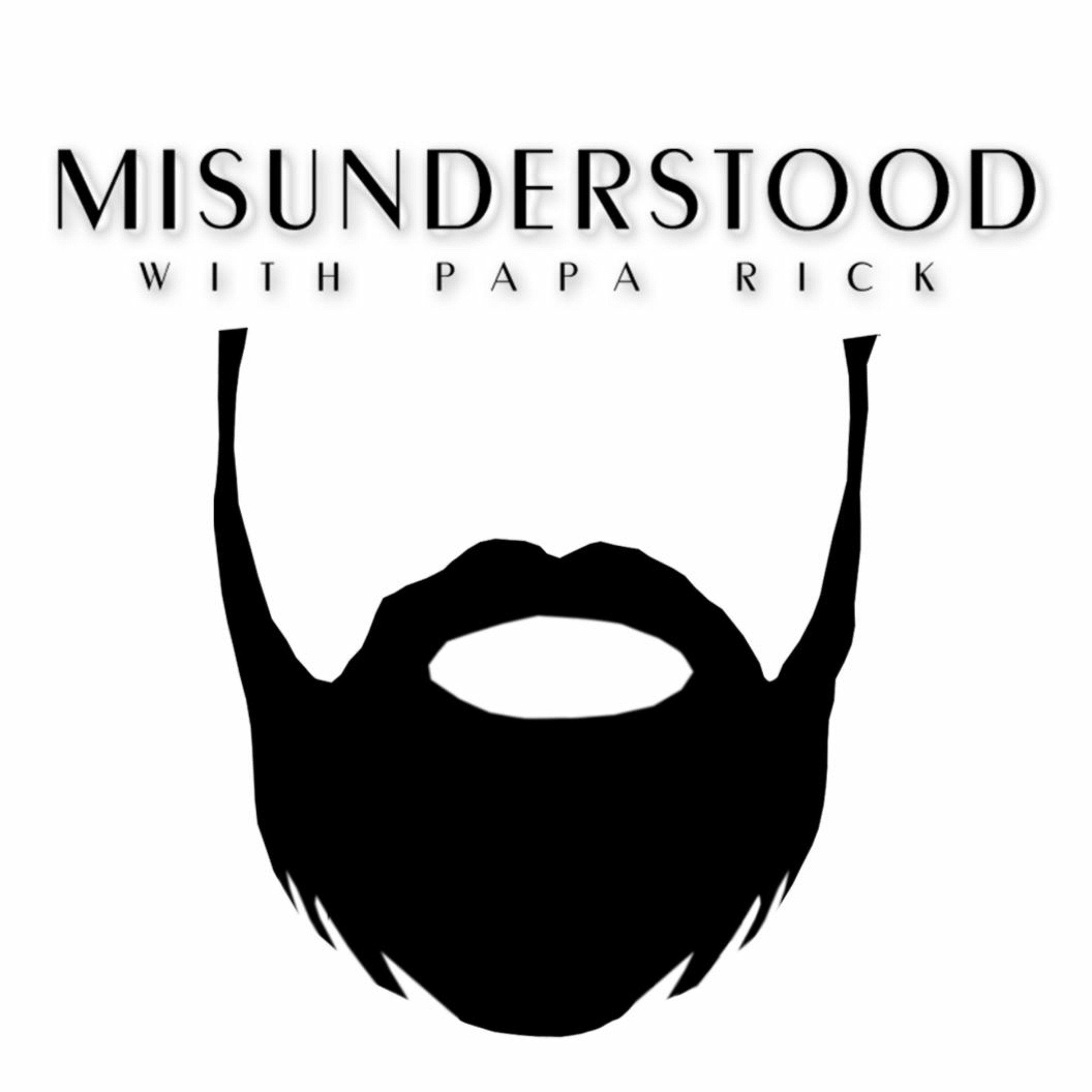 Misunderstood with Papa Rick