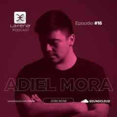 La Feria Podcast - Episodio #016 Adiel Mora