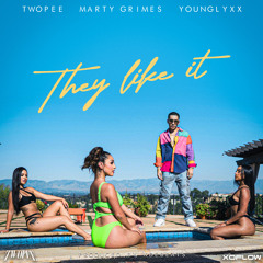 They Like It (feat. Marty Grimes & Young Lyxx)