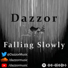 Dazzor - Falling Slowly