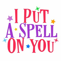 I Put A Spell On You (Edit)