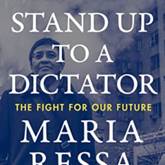 [ACCESS] EPUB ✏️ How to Stand Up to a Dictator: The Fight for Our Future by  Maria Re