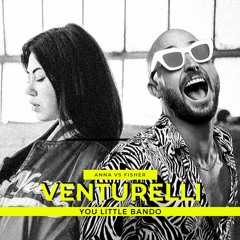 You Little Bando - Anna VS Fisher // Venturelli Mashup 2020 (FREE DOWNLOAD)