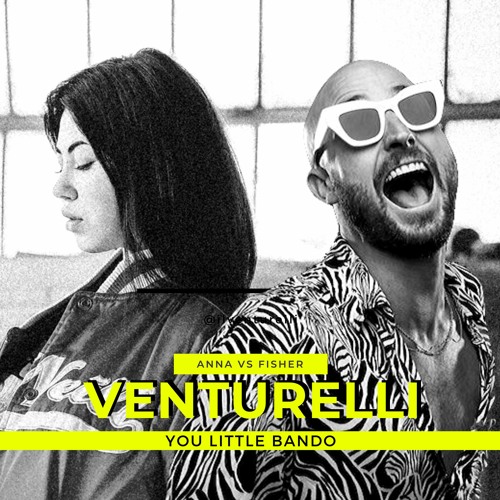 You Little Bando - Anna VS Fisher // Venturelli Mashup 2020 (FREE DOWNLOAD)