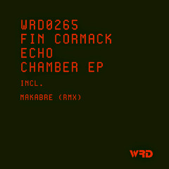 PREMIERE: WRD0265 - Fin Cormack - Echochamber (Originak Mix).