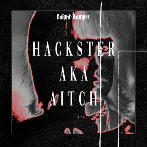 Voight-Kampff Podcast - Episode 127 // HACKSTER AKA AITCH