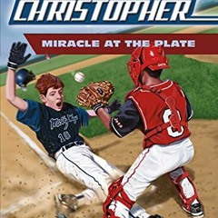 [VIEW] [EPUB KINDLE PDF EBOOK] Miracle at the Plate (Matt Christopher Sports Classics) by  Matt Chri