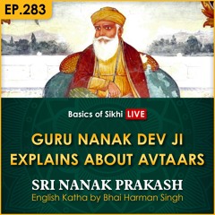 #283 Guru Nanak Dev Ji Explains About Avtaars | Sri Nanak Prakash Katha | Bhai Harman Singh