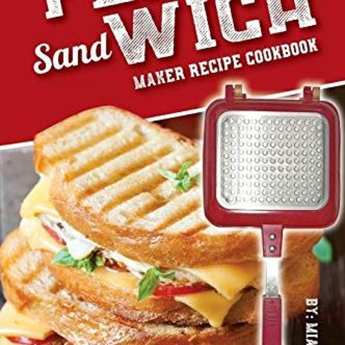 Stream ️ Read Flip Sandwich® Maker Recipe Cookbook Unlimited Delicious
