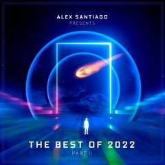 Alex Santiago pres. Best Of Trance 2022 - Part II