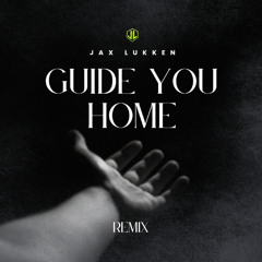 Guide You Home (EDM Remix)