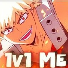 "1v1 Me" Bakugo Song - HalaCG x Chira