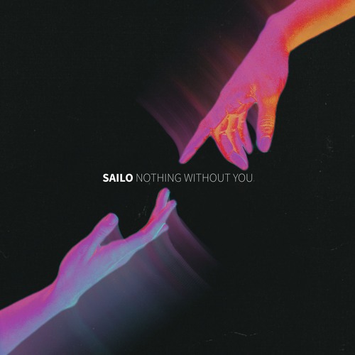 SAILO - Nothing Without You