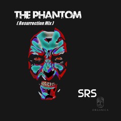 The Phantom (SRS Resurrection Mix)