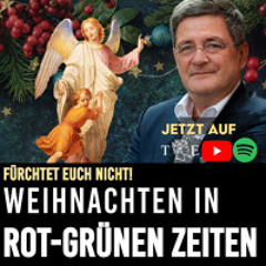 Fürchtet euch nicht: Weihnachten in rot-grünen Zeiten | Botschaft zum Fest von Roland Tichy