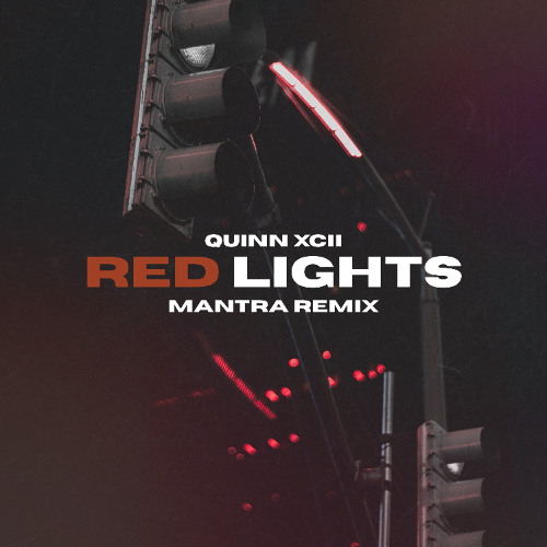 Quinn XCII - Red Lights (Mantra Remix) [FREE DL]