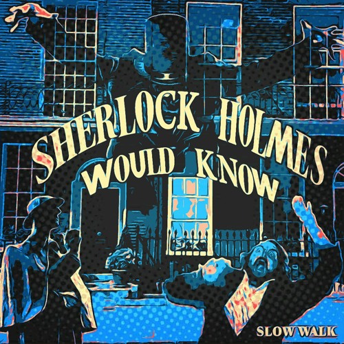 Sherlock Holmes Would Know