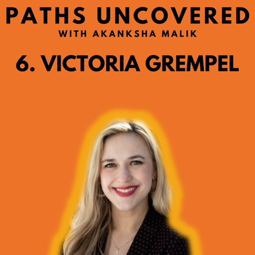 Ep 6 - Victoria Grempel