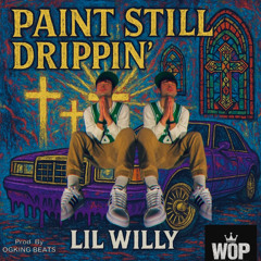 PAiNT STiLL DRiPPiN
