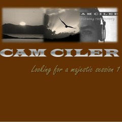 Cam Ciler - Looking for a Majestic Session 1 (Album Mix)