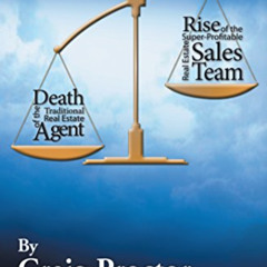 Read KINDLE 🗂️ Death of the Traditional Real Estate Agent: Rise of the Super-Profita