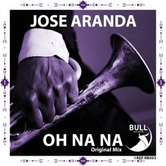 "Oh Na Na" Jose Aranda 🇪🇸 // Bull Records BR003